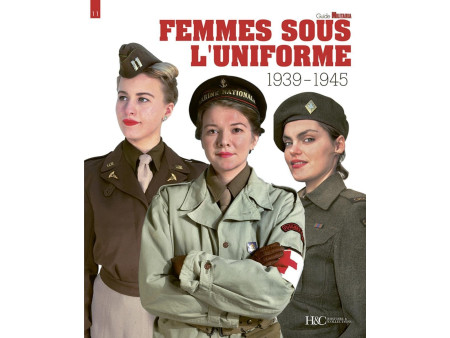 LIVRE "LES FEMMES SOUS L UNIFORME 1939-1945" NET